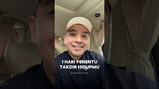 1 Hari Penentu Takdirmu — Ust. Muhammad Assad, M.Sc