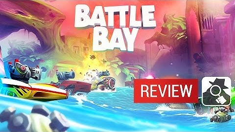 BATTLE BAY | AppSpy Review