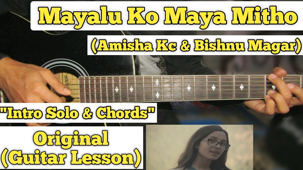 Mayalu Ko Maya Mitho Guitar Lesson Intro Solo & Chords Amisha KC