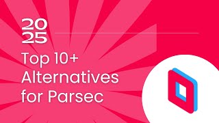 Top 10+ Alternatives for Parsec in 2025