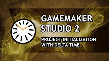 GameMaker Studio 2 Tutorial [ADVANCED] - Project Initialization with Delta Time - [Episode #1]