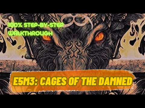 Sigil (100%) Walkthrough (E5M3: Cages Of The Damned)
