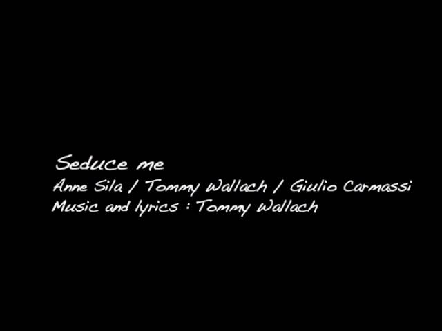 Seduce Me - Anne Sila/Tommy Wallach/Giulio Carmassi