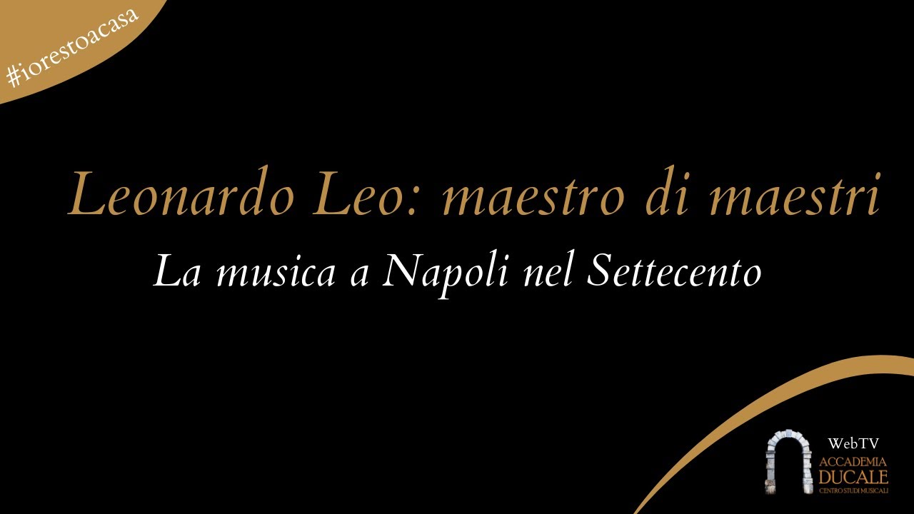Leonardo Leo: maestro di maestri. La musica a Napoli nel Settecento