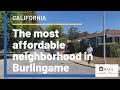 The most affordable neighborhood in Burlingame, California