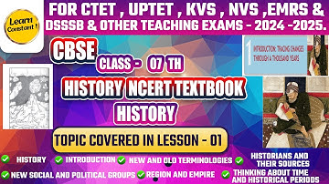 CBSE CLASS -07TH ||HISTORY NCERT BOOK ||LESSON -01|FOR CTETSSSB,KVS &NVS||learn constant
