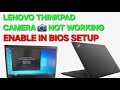 LENOVO THINKPAD CAMERA 📷 NOT WORKING HOW TO ENABLE IN BIOS SETUP 