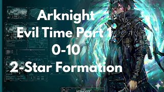 Arknight Evil Time Part 1, 0-10, 2 star Formation