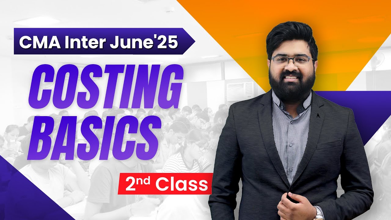 CMA Inter Cost Accounting | Basics 2nd Class | CA Navneet Mundhra - YouTube