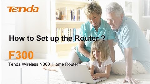 Tenda F300- How to Set up the Router ?