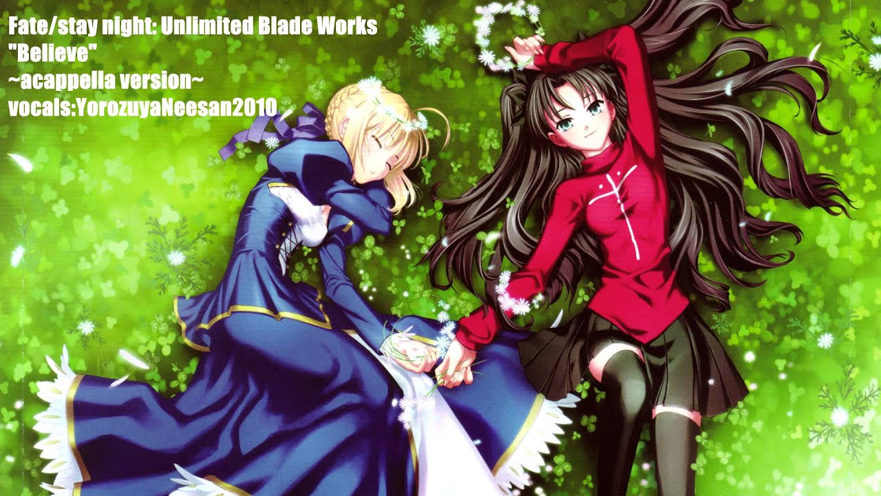 Yorozuya Believe Kalafina Fate Stay Night Unlimited Blade Works Ed Acappella Fan Cover 歌ってみた Youtube