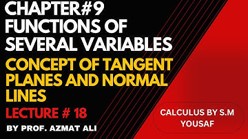 CH # 9 || FUNCTIONS OF SEVERAL VARIABLES || LECTURE# 18|| CONCEPT OF TANGENT PLANES AND NORMAL LINES