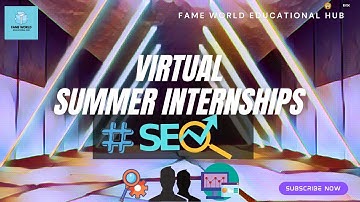 SEO Internship | Virtual Summer Internship 2022 | Fame World Educational Hub