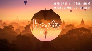 Antoine Chambe X Otter Berry - Andalusia (feat. Hi - Ly) (MKJ Remix)