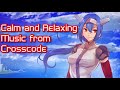 Calm and relaxing music from crosscode
