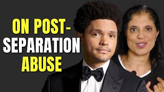 Trevor Noah on post-separation stalking