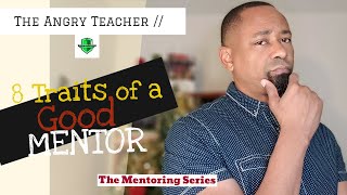 8 Traits of a Good Mentor || The Mentoring Series || Teacher Vlog||