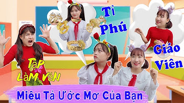 Bài Văn Miêu Tả Ước Mơ Của Bạn - Lớp Học Siêu Quậy
