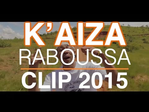 K'AIZA (VERSION 2015) - RABOUSSA (CLIP GASY)