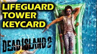 Lifeguard Tower Keycard Location | Dead Island 2