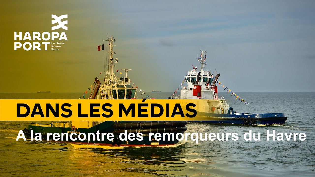 A la rencontre des remorqueurs du Havre • HAROPA PORT