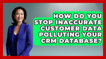 How Do You Stop Inaccurate Customer Data Polluting Your CRM Database? - Saas Marketing Wizards