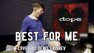 Dope - Best For Me (Drum Cover by Denis Epishev)