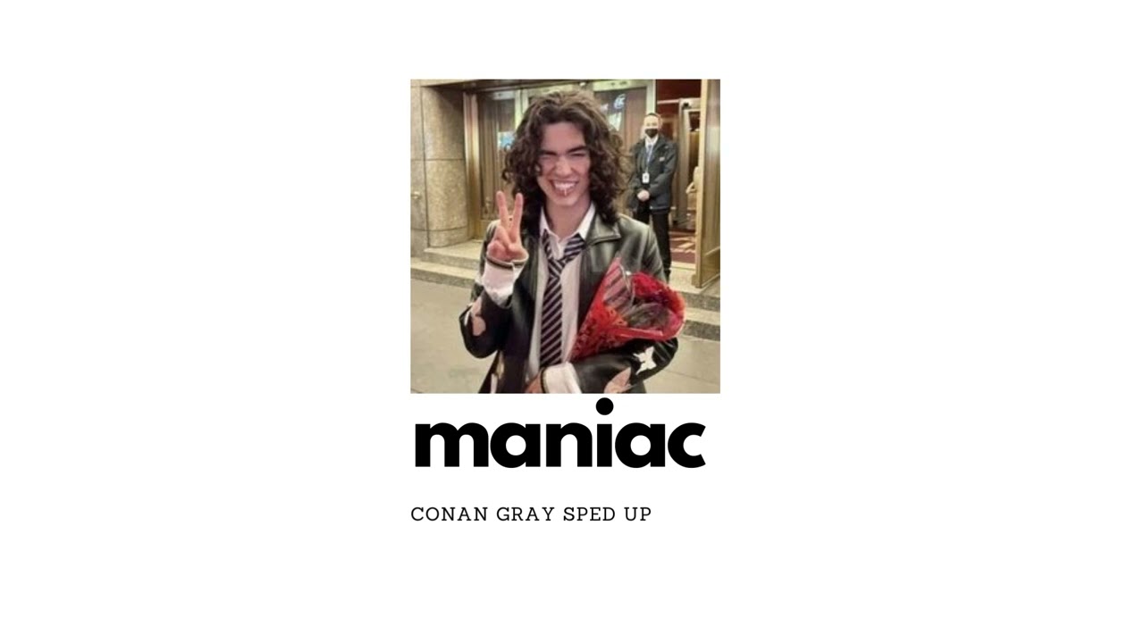 conan gray - maniac | (sped up)