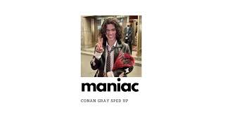 conan gray - maniac | (sped up)