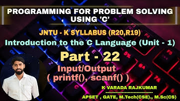 Part - 22 Input/Output ( printf(), scanf()) (Programming for Problem Solving Using 