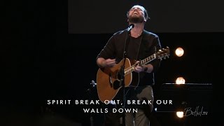 Spirit Break Out | Jeremy Riddle | Bethel Church