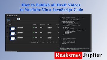 How to Publish all Draft Videos to YouTube Via a JavaScript Code