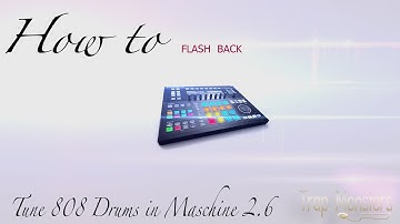 How to tune 808 drums in Maschine 2.6 | King David Trap Monsters