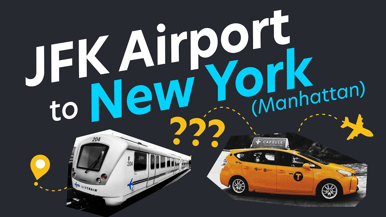 Jfk Airport To New York (Manhattan) → Airtrain, Subway, Bus, Lirr, Taxi, Uber, Lyft