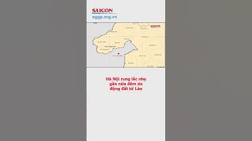 Hà Nội rung lắc nhẹ gần nửa đêm do động đất từ Lào