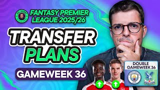 MY FPL GW36 TRANSFER PLANS! 📝 DO WE BUY PALACE PLAYERS? 🦅 | Fantasy Premier League Tips 2025/26