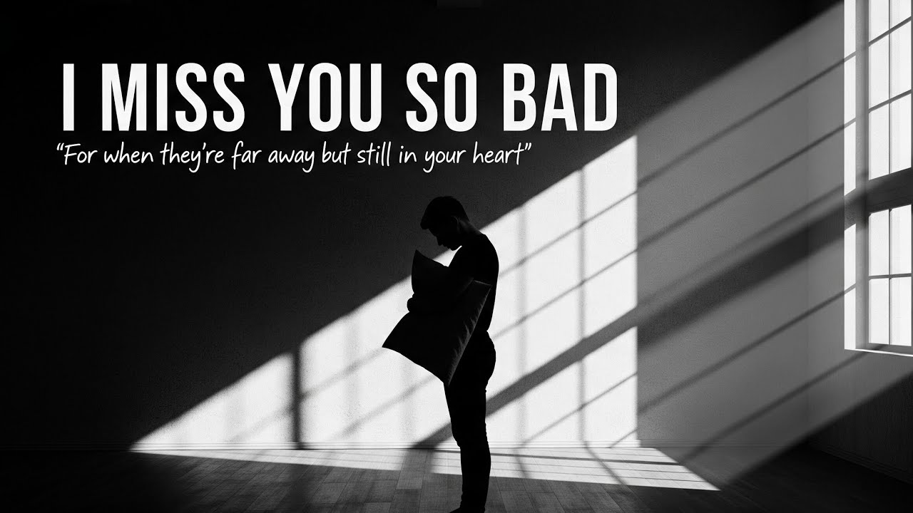 I Miss You So Bad – A Song for When You Can’t Stop Thinking About Them I Miss You So Bad – A Song for When You Can’t Stop Thinking About Them