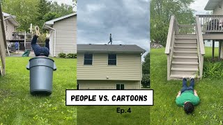 People VS. Cartoons Ep. 4