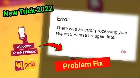 There Was an Error Processing your Request mpassbook pnb | Pnb Mpassbook error | pnb mpassbook error