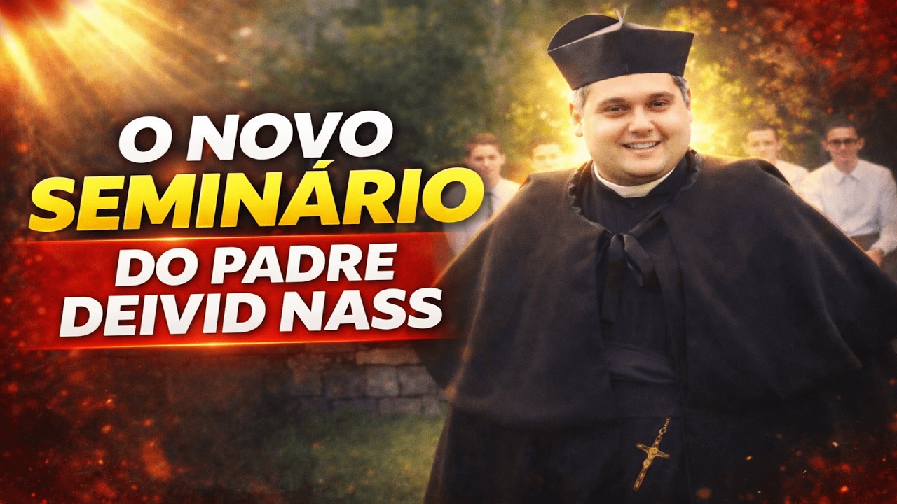 O NOVO SEMINÁRIO DO PADRE DEIVID NASS