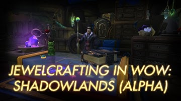 Jewelcrafting in WoW:Shadowlands (Alpha)