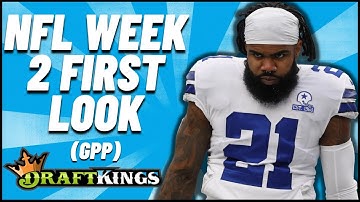 DRAFTKINGS NFL DFS WEEK 2 GPP FIRST LOOK - DFS PICKS AND STRATEGY!