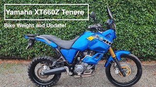 Yamaha XT660Z Tenere - Bike Weight and Update!!
