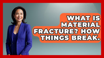 What Is Material Fracture? How Things Break. - How Things Break