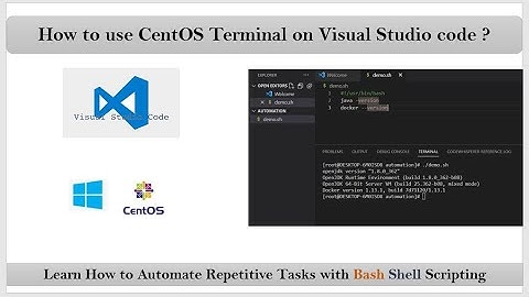 Section-2: Vidoe-8 : How to Use CentOS Terminal on Visual Studio Code Editor to Run Cmds & Scripts
