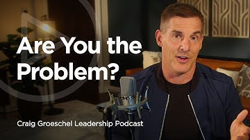 Problem Solving Like a Boss, Part 2 - Craig Groeschel Leadership Podcast