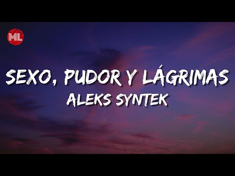 Aleks Syntek - Sexo, Pudor Y Lágrimas (Letra / Lyrics)