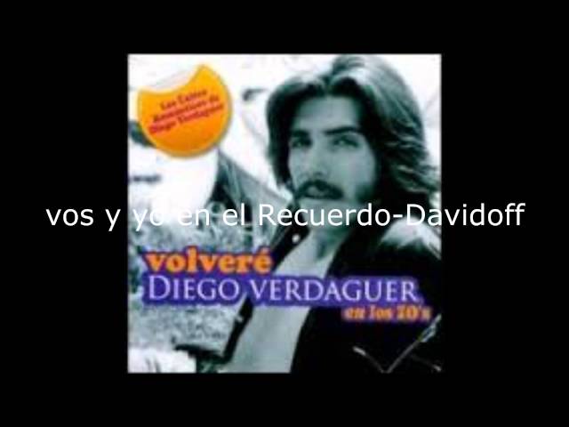 Diego Verdaguer - SI FUERA OTRA VEZ AYER