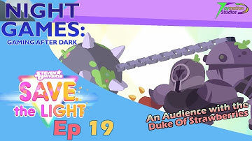 An audience with the Duke of Strawberries (SU: StL, Ep 19) | Night Games