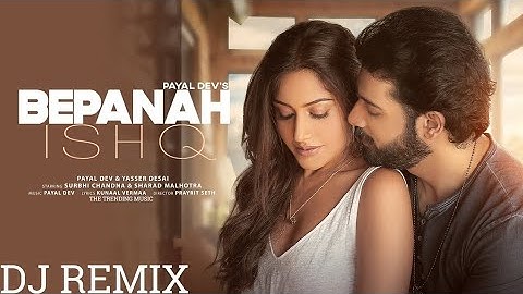 Bepanah Ishq (Official Video) Payal Dev, Yasser Desai | Surbhi Chandna, Sharad Malhotra |